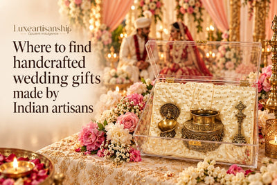Where to Find Handcrafted Wedding Gifts by Indian Artisans