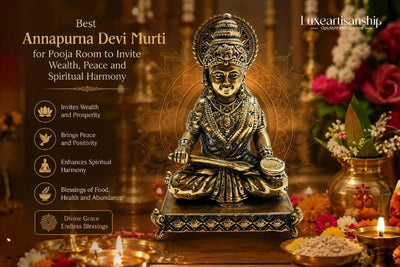 Best Annapurna Devi Murti for Pooja Room to Invite Wealth, Peace and Spiritual Harmony
