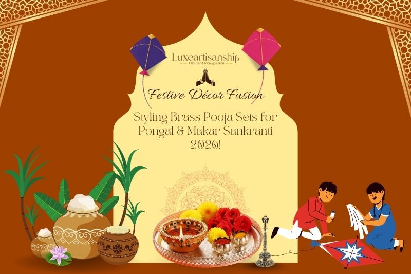 Festive Décor Fusion: Styling Brass Pooja Sets for Pongal & Makar Sankranti 2026!